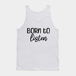 Born to listen Tank Top